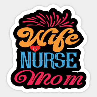 Wife Nurse Mom - Nurses RN Nurse Sticker